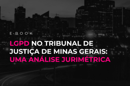 (Português) LGPD no Tribunal de Justiça de Minas Gerais: uma análise jurimétrica